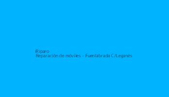 iRiparo | Reparación de móviles - Fuenlabrada C/Leganés